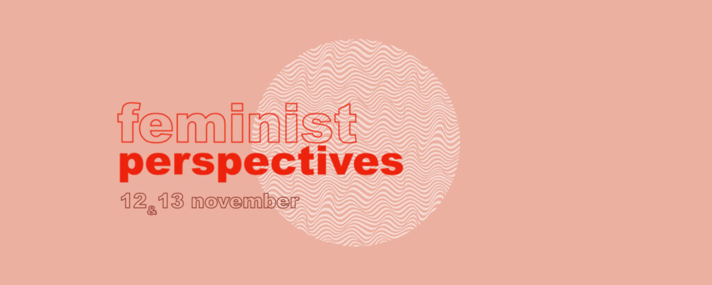 FEMINIST PERSPECTIVES: BODY POLITICS |  Das Unsichtbare ist politisch.